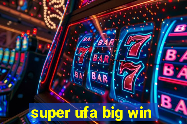 super ufa big win